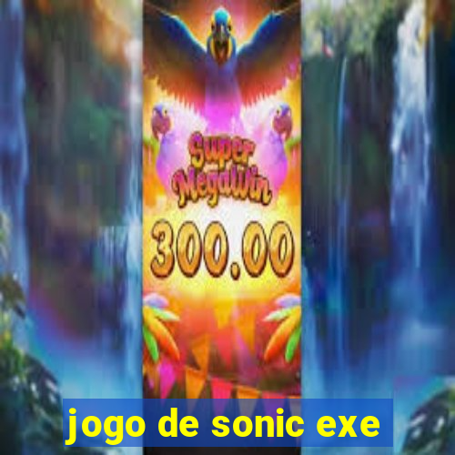 jogo de sonic exe